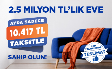 2.5 Milyon TL’lik EVE Ayda Sadece 12.500 TL Taksitle Sahip Olun! resim