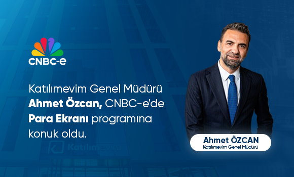 Genel Müdürümüz Sn. Ahmet Özcan, CNBC-e’de, Şafak Tükle’nin sunduğu Para Ekranı programına konuk oldu.