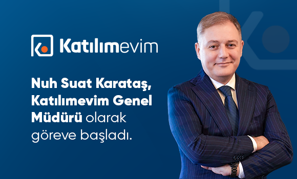 Katılımevim’de Genel Müdürlük görevine  Nuh Suat Karataş atandı.