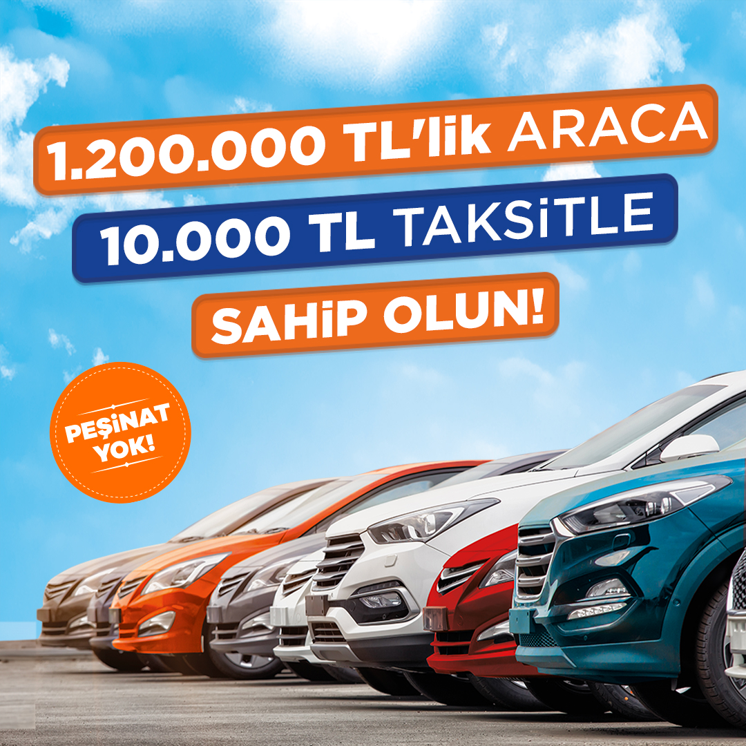 1.200.000 TL’lik ARACA Sadece 10.000 TL Taksitle Kavuşun!